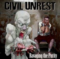 Civil Unrest : Ravaging the Purity